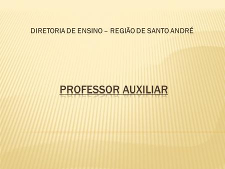 DIRETORIA DE ENSINO – REGIÃO DE SANTO ANDRÉ
