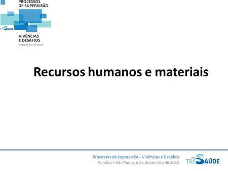 Recursos humanos e materiais