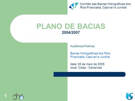 PLANO DE BACIAS 2004/2007 Audiência Pública: