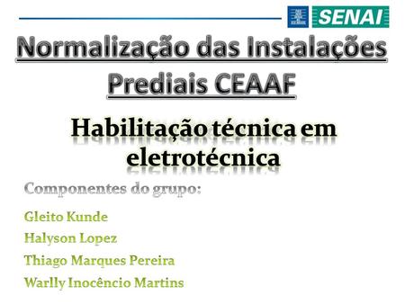  Melhorar as instalações prediais do Colégio Estadual Antônio Albino Ferreira (CEAAF), adequando-as para atender às normas de instalações elétricas prediais.