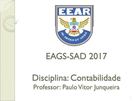 EAGS-SAD Disciplina: Contabilidade Professor: Paulo Vitor Junqueira