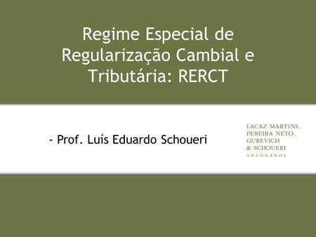 Regime Especial de Regularização Cambial e Tributária: RERCT