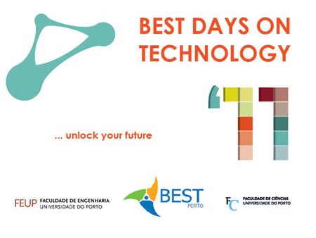 2 Sobre o BEST: O Board of European Students of Technology é uma organização Europeia que tem como principal objectivo potenciar a aprendizagem e a internacionalização.