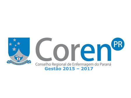 Gestão 2015 – 2017 Departamento de Fiscalização. 8º Seminário Nacional de Fiscalização do Sistema Cofen/Corens Vitória/ES – 25/08/16 Implantação do protocolo.