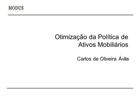 Otimização da Política de Ativos Mobiliários Carlos de Oliveira Ávila.