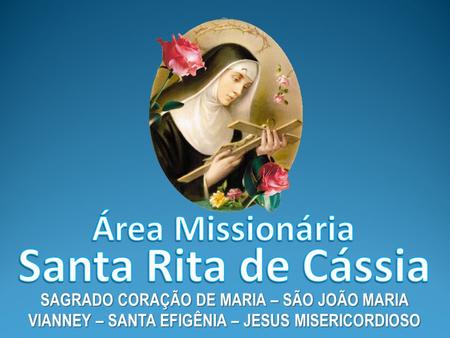 SAGRADO CORAÇÃO DE MARIA – SÃO JOÃO MARIA VIANNEY – SANTA EFIGÊNIA – JESUS MISERICORDIOSO.