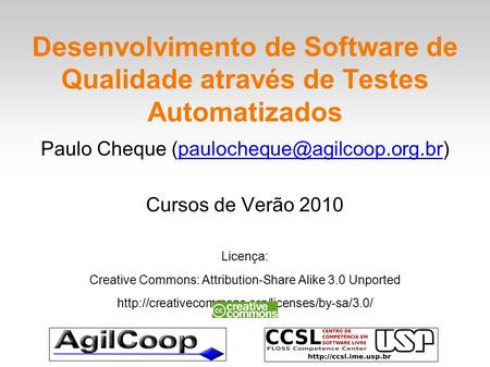 Desenvolvimento de Software de Qualidade através de Testes Automatizados Paulo Cheque Cursos de.