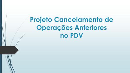 Projeto Cancelamento de Operações Anteriores no PDV.