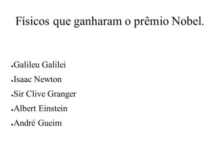 Físicos que ganharam o prêmio Nobel.