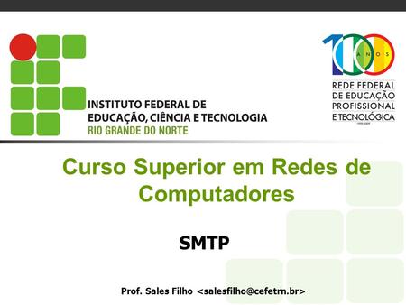 Curso Superior em Redes de Computadores SMTP Prof. Sales Filho.
