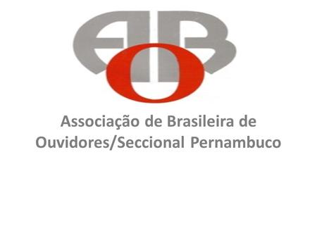 Associação de Brasileira de Ouvidores/Seccional Pernambuco.