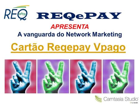 REQePAY APRESENTA A vanguarda do Network Marketing Cartão Reqepay Vpago.