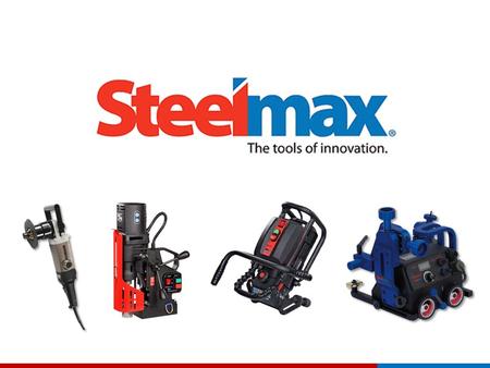 Prazer, somos a Steelmax A Steelmax foi criada em 2003 e hoje é uma marca mundial vendida através de Distribuidores Industriais.