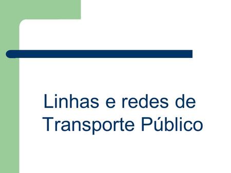 Linhas e redes de Transporte Público