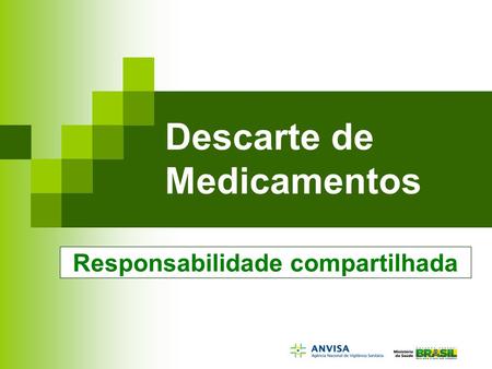 Descarte de Medicamentos Responsabilidade compartilhada.