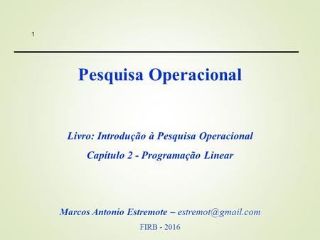 Pesquisa Operacional Livro: Introdução à Pesquisa Operacional