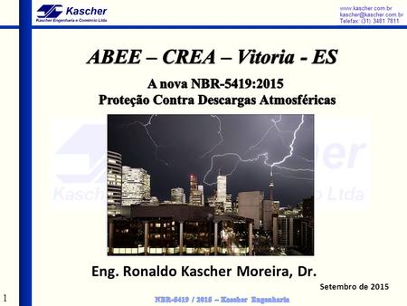 1 Eng. Ronaldo Kascher Moreira, Dr. Setembro de 2015.