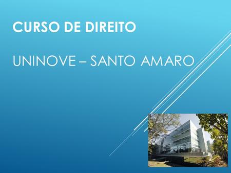 CURSO DE DIREITO UNINOVE – SANTO AMARO