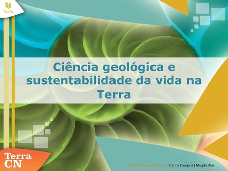 Ciência geológica e sustentabilidade da vida na Terra