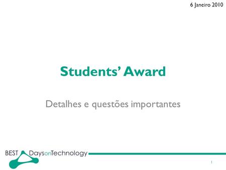 Students’ Award Detalhes e questões importantes 1 6 Janeiro 2010.