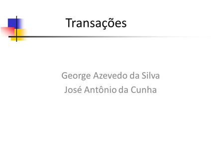 Transações George Azevedo da Silva José Antônio da Cunha.