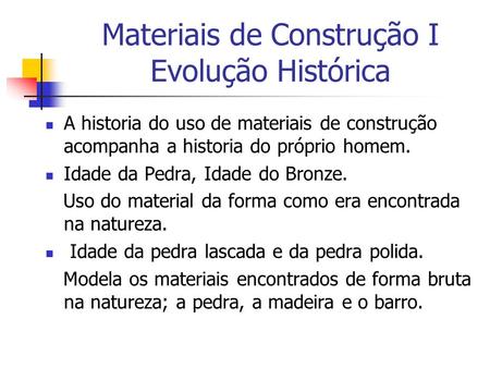 Materiais de Construção I Evolução Histórica