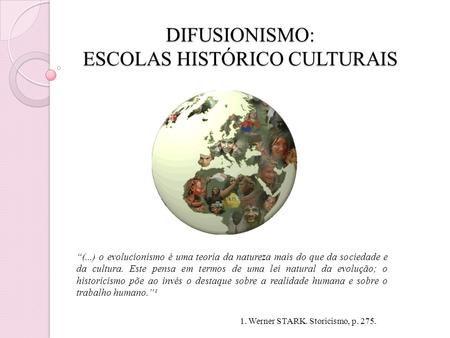 DIFUSIONISMO: ESCOLAS HISTÓRICO CULTURAIS