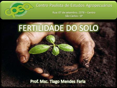 Centro Paulista de Estudos Agropecuários Rua: 07 de setembro, 2378 – Centro São Carlos - SP.