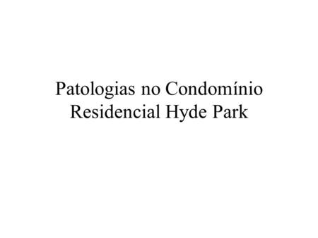 Patologias no Condomínio Residencial Hyde Park.