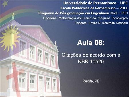 Universidade de Pernambuco – UPE Escola Politécnica de Pernambuco – POLI Programa de Pós-graduação em Engenharia Civil – PEC Disciplina: Metodologia do.