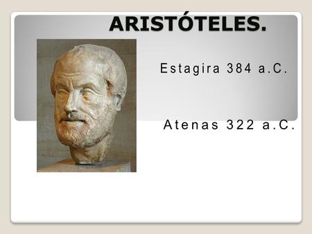 ARISTÓTELES.. “Aristóteles representa o apogeu do pensamento filosófico grego, e o mesmo se pode dizer para a filosofia do direito. Após sua morte, durante.