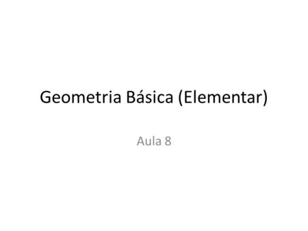 Geometria Básica (Elementar) Aula 8. Resposta 20-) A.
