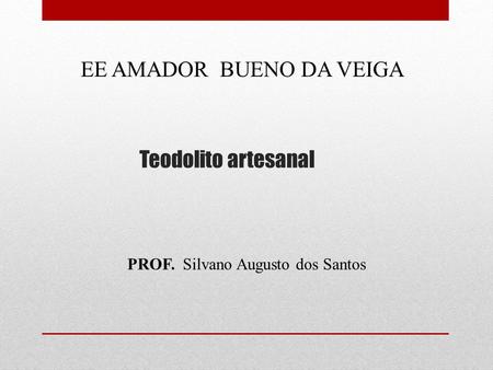 Teodolito artesanal EE AMADOR BUENO DA VEIGA PROF. Silvano Augusto dos Santos.
