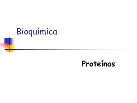 Bioquímica Proteínas. Aminoácidos Compostos orgânicos que apresentam um grupo amina e um grupo ácido carboxílico na mesma molécula.