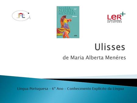 De Maria Alberta Menéres Língua Portuguesa – 6º Ano – Conhecimento Explícito da Língua.