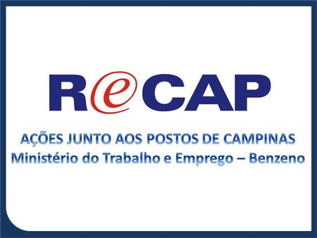 Fundado em 30 de setembro de 1988, o RECAP - Sindicato do Comércio Varejista de Derivados de Petróleo de Campinas e Região conta, atualmente, com uma.