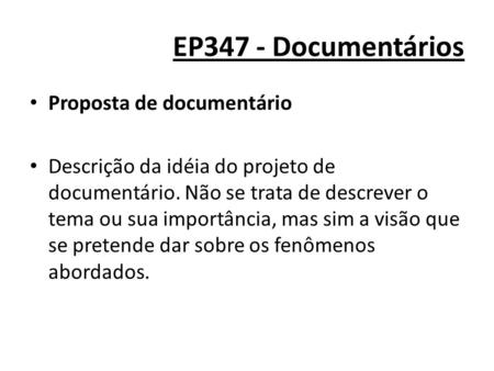 EP347 - Documentários Proposta de documentário