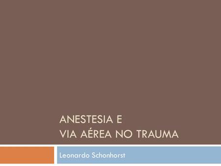 Anestesia e via aérea no trauma