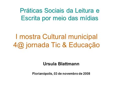 I mostra Cultural municipal jornada Tic & Educação
