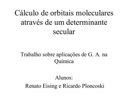 Cálculo de orbitais moleculares através de um determinante secular