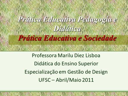 Prática Educativa Pedagogia e Didática Prática Educativa e Sociedade