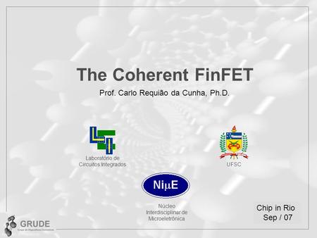 The Coherent FinFET Prof. Carlo Requião da Cunha, Ph.D.