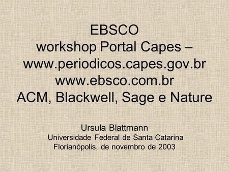 EBSCO workshop Portal Capes – www. periodicos. capes. gov. br www