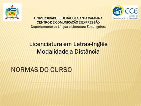 NORMAS DO CURSO Licenciatura em Letras-Inglês Modalidade a Distância