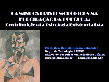 Profa. Dra. Daniela Ribeiro Schneider Depto de Psicologia / UFSC