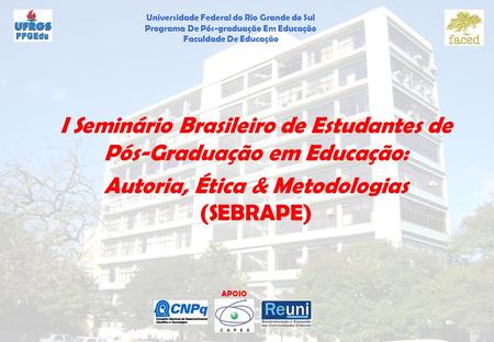 I Seminário Brasileiro de Estudantes de Pós-Graduação em Educação: