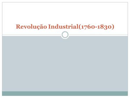 Revolução Industrial( )