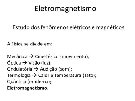 Estudo dos fenômenos elétricos e magnéticos