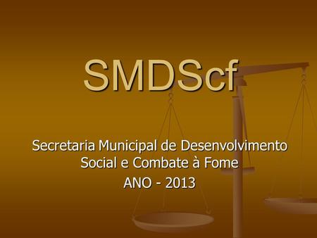 Secretaria Municipal de Desenvolvimento Social e Combate à Fome