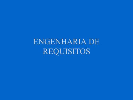 ENGENHARIA DE REQUISITOS